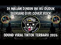 Lagu DI MALAM DINGIN INI KU DUDUK SEORANG DIRI-DINDING PEMISAH COVER ROCK VIRAL TIKTOK TERBARU