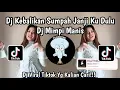 Download Lagu DJ KEMBALIKAN SUMPAH JANJI KU DULU 🎵 DJ MIMPI MANIS MENGKANE🎵 DJ VIRAL TIKTOK TERBARU 2025..  