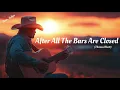 After All The Bars Are Closed (Thomas Rhett) 