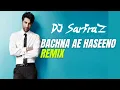 Lagu Bachna Ae Haseeno (Tech-House Mix) DJ SARFRAZ