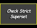 Python Programs Check Strict Superset