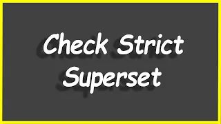 Python Programs Check Strict Superset