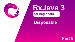 RxJava 3 tutorial for beginners - Part 8
