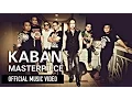 Download Lagu Kaban by Masterpiece (Official Music Video)