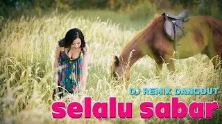 Download DJ SELALU SABAR ( Shiffah Harun ) _ KOPLO REMIX PALING JOSS ! MP3