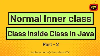 Normal or Regular Inner Classes in Java Part - 2
