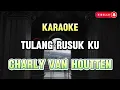 Download Lagu CHARLY VAN HOUTTEN - TULANG RUSUK KU | KARAOKE
