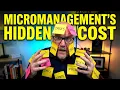 The Surprising Truth About Micromanagement Nobody Tells You