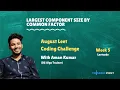 Largest Component Size by Common Factor LeetCode 952 August LeetCoding Challenge 30th August