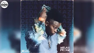 wadlalu drega deda mhlekazi