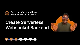 Create a Serverless Websocket Backend Build a Call App Part 3
