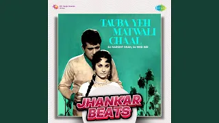 tauba yeh matwali chaal jhankar beats