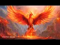 417Hz Phoenix Rising Remove Blockages Negative Energies