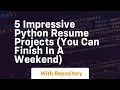 5 impressive python resume projects you can finish in a weekend