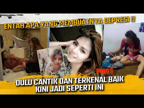 Download MP3 ENTAH APA YG MEMBUATNYA DEPRESI !! WANITA CANTIK DAN TERKENAL BAIK INI SEKARANG JADI SEPERTI INI ?!