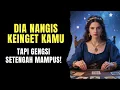TAROT 💗 DIA NANGIS KEINGET KAMU TAPI GENGSI SETENGAH MAMPUS! #tarot #tarotreading #generalreading