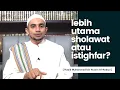 Download Lagu Keutamaan Mana Yang Lebih Baik? Sholawat Atau Istighfar? | Habib Muhammad Al-Habsyi