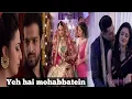 शगुन की शादी |Yeh Hai Mohabbatein | Season 1| Full Episode today| Review | #starplus