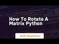 How to rotate a matrix python