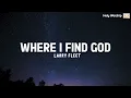 Larry Fleet - Where I Find God (Lyrics)