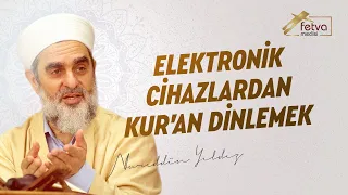 Elektronik Cihazlardan Kur'an Dinlemek