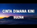 Download Lagu Sultan - Cinta Dimana Kini - Lirik
