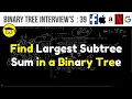 Find Largest Subtree Sum in a Binary Tree