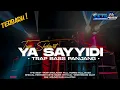 Download Lagu DJ TRAP SHOLAWAT YA SAYYIDI YAROSULALLAH BASS HOREG PANJANG COCOK UNTUK CEKSOUND DAN HAJATAN