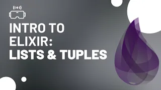 Intro to Elixir Programming Working with Lists Tuples
