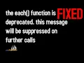 the each function is deprecated this message will be suppressed on further calls