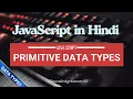 JavaScript Primitive Data Types Explained in Hindi Beginners to Advanced with Notes Projects