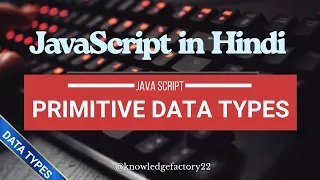 JavaScript Primitive Data Types Explained in Hindi Beginners to Advanced with Notes Projects