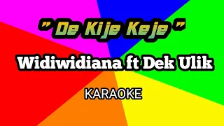 Download Dek ulik ft Widiwidiana de kije-kije Karaoke MP3