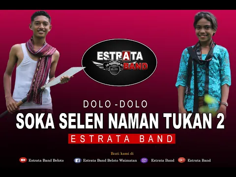 Download MP3 SOKA SELEN NAMAN TUKAN 2 | Estrata Band | Dolo-dolo| (Official Music Video)