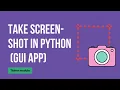 Take Screenshot In Python GUI Application Python Project