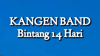 Download Kangen Band - Bintang 14 Hari (Lirik) MP3