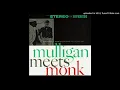 Straight, No Chaser (take 1) / Thelonious Monk and Gerry Mulligan