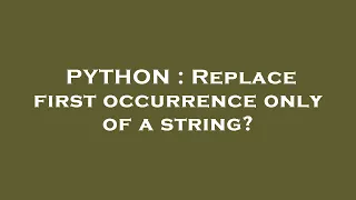 PYTHON Replace first occurrence only of a string