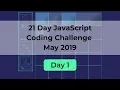 Day 1 - 21 Day Javascript Coding Challenge