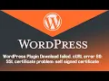 Download failed cURL error 60 SSL certificate problem self signed certificate - WordPress Plugin