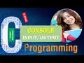 C Programming CONSOLE INPUT OUTPUT TUTORIAL 11 IN HINDI