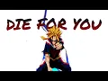 ANIME MIX AMV - Die For You ft. Grabbitz