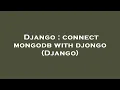 Django connect mongodb with djongo Django
