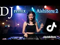 Download Lagu DJ remix - Aishiteru 2 slow bass MP3