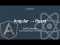 Migrating from Angular to React - Erik Duindam ReactNYC