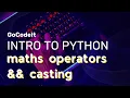 Python For Beginners - Lesson 3 Maths Operators and Casting