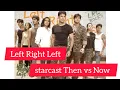 Star cast of Left Right Left Then vs Now