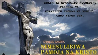 NIMESULIBIWA PAMOJA NA KRISTO Kwaya Ya Mt Augustino UDSM CHARLES SAASITA Official Video 