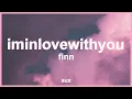 Download Lagu Finn - I'm In Love With You (Lyrics)