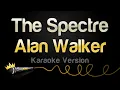 Download Lagu Alan Walker - The Spectre (Karaoke Version)